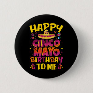 Happy Cinco De Mayo Birthday To Me Mexican Sombrer Button