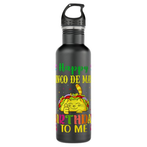 Happy Cinco De Mayo Birthday To Me Tacos Cat  Stainless Steel Water Bottle