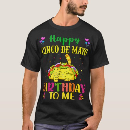 Happy Cinco De Mayo Birthday To Me Tacos Cat  T_Shirt