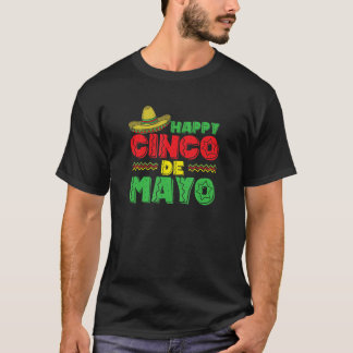 Happy Cinco de Mayo Holiday Mexico America T-Shirt
