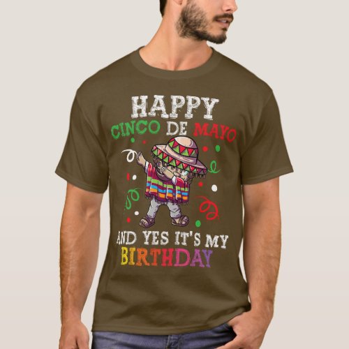 Happy Cinco de Mayo its my Birthday  gift T_Shirt
