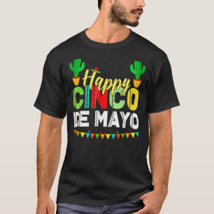 Happy Cinco De Mayo Mexican Fiesta 5 De Mayo T-Shirt