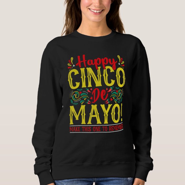 Happy Cinco De Mayo Mexican Fiesta Traditional 5 D Sweatshirt (Front)