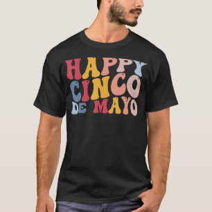 Happy Cinco De Mayo Mexican Mexico Fiesta T-Shirt