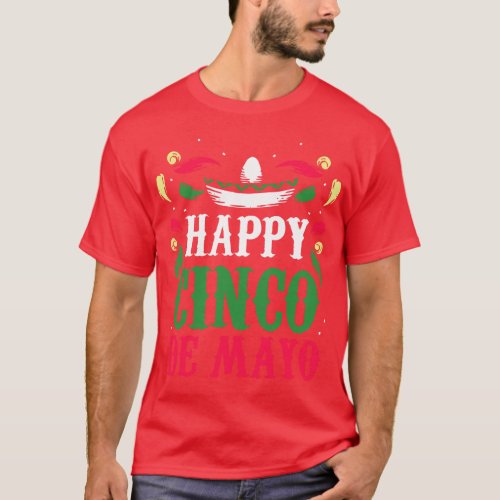 Happy Cinco De Mayo Mexico Mexican Lover Country P T_Shirt
