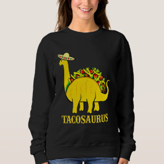 Happy Cinco De Mayo Tacosaurus Taco Dinosaur Cut Sweatshirt