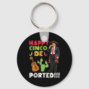 Happy Cinco De Ported Fun Trump Sombrero Taco Fies Keychain