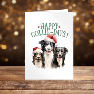 Happy Collie-Days Collies dog Christmas funny Holiday Card