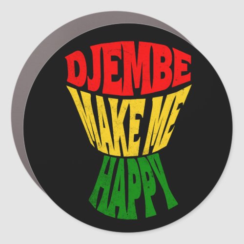 Happy Colorful Djembe Make Me Happy African Drum  Car Magnet