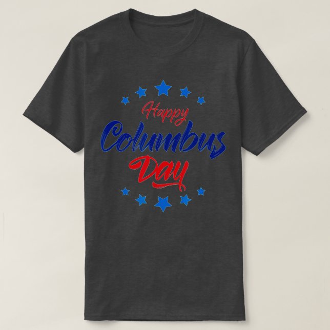 Happy Columbus Day - Christopher Columbus Day  T-Shirt (Design Front)