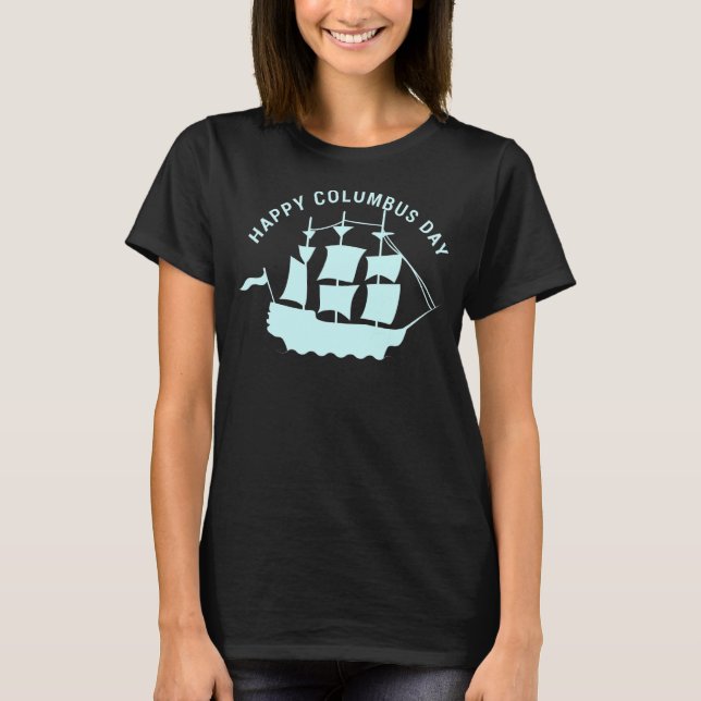 Happy Columbus Day Discovery of America T-Shirt (Front)