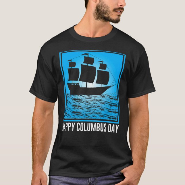 Happy Columbus Day Discovery of America T-Shirt (Front)