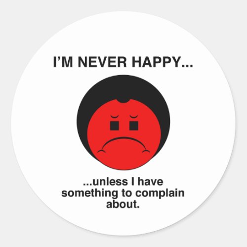 Happy Complainer Classic Round Sticker