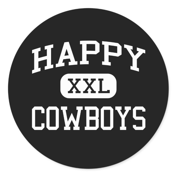 Happy   Cowboys   Happy High School   Happy Texas Round Sticker