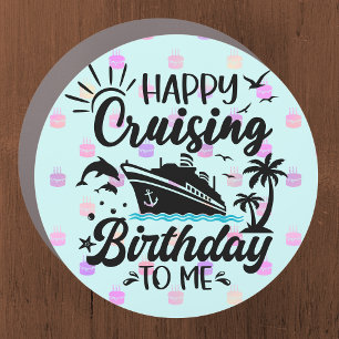 Happy Cruising Birthday To Me Cruise Door Car Magnet