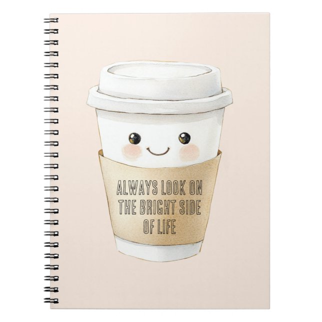 Happy Cup Look On The Bright Side Notebook (Front)
