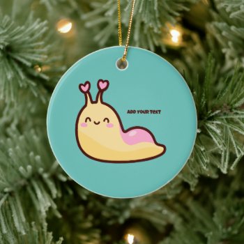 Happy Cute Slug Personalized Text Ceramic Ornament by precious_tees at Zazzle