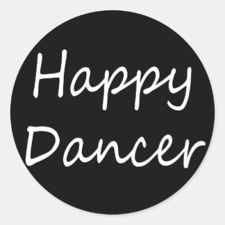 Happy Dancer bw script Classic Round Sticker