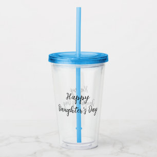 Happy daughters day si.ple minimal add name text t acrylic tumbler