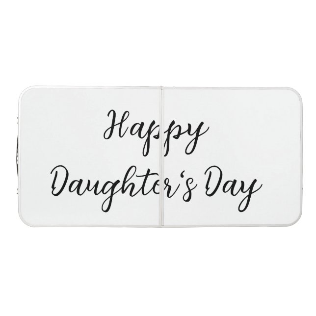 Happy daughters day si.ple minimal add name text t beer pong table (Top)