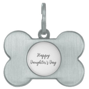 Happy daughters day si.ple minimal add name text t pet ID tag