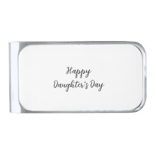 Happy daughters day si.ple minimal add name text t silver finish money clip