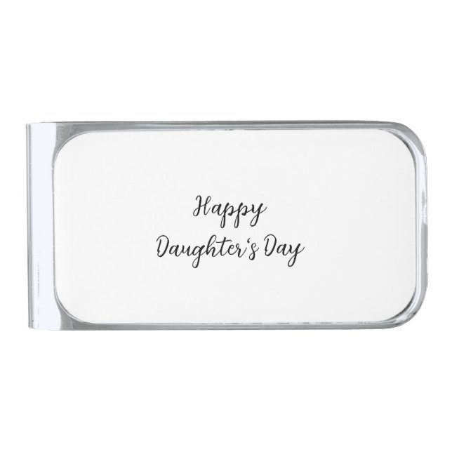 Happy daughters day si.ple minimal add name text t silver finish money clip (Front)