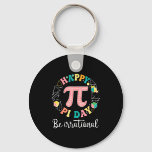 Happy day be irrational math lover teacher kids keychain