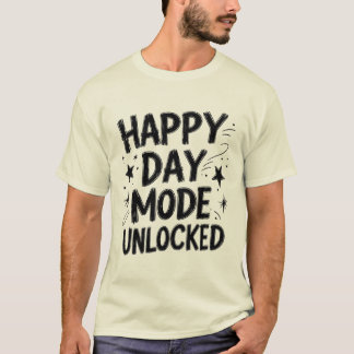 Happy Day Mode Unlocked Grunge Typography Tee