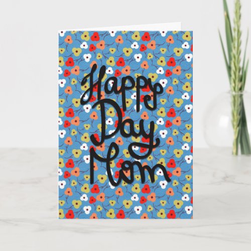 Happy Day Mom Colorful Floral Flowers Mothers Day Card