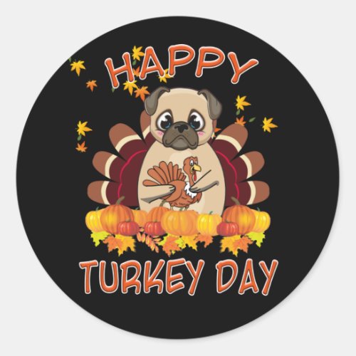 Happy day of pug dogs and turkey in autumn classic round sticker