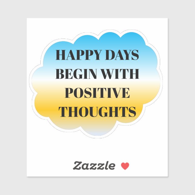 Happy Days Begin with Positive Thoughts Sticker (Sheet)