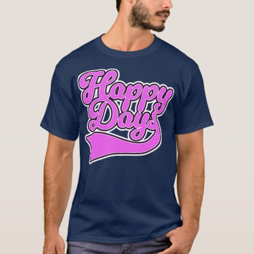 Happy Days T_Shirt