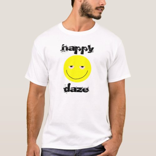 Happy Daze T_shirt