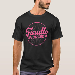 Happy Divorce Party Finally Divorced T-Shirt