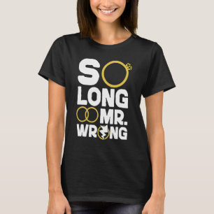 Happy Divorce Party So Long Mr Wrong T-Shirt