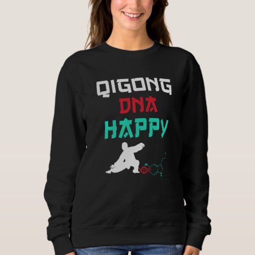 Happy Dna Qigong Sweatshirt