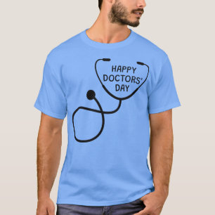 Happy Doctors Day T-Shirt