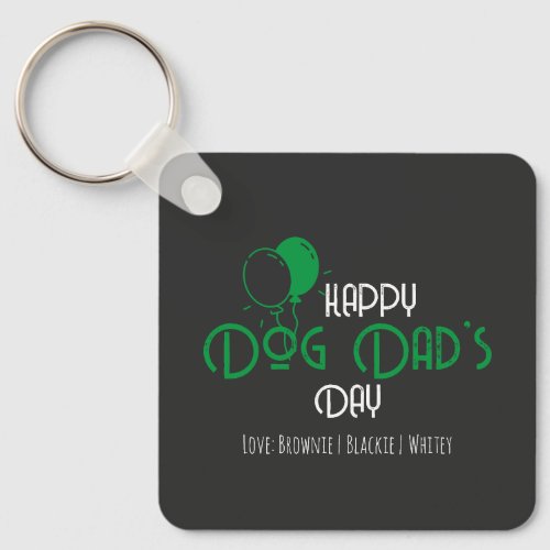 Happy Dog Dads Day with Green Balloons  Puppies Keychain