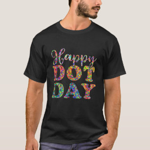 Happy Dot Day colorful designed dots T-Shirt