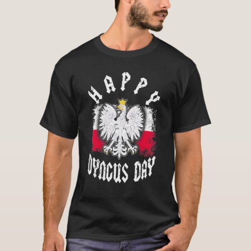 Happy Dyngus Day Polska Polish White Eagle For Dyn T_Shirt
