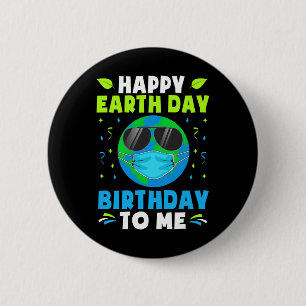 Happy Earth Day Birthday Shirts Born On April 22nd Button