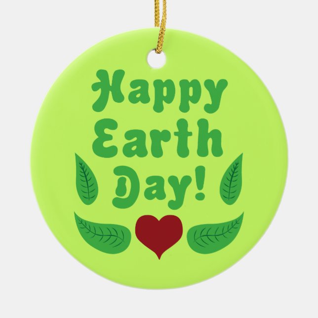 Happy Earth Day Ceramic Ornament (Front)