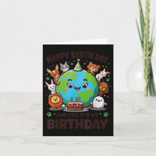Happy Earth Day Its My Birthday Born On Earth Day Card