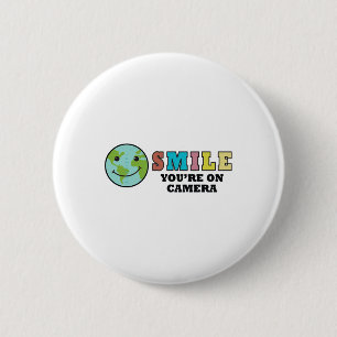 Happy Earth Day Smile You're On Camera Button