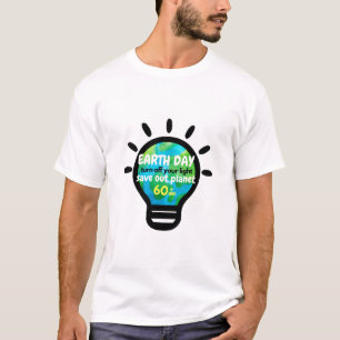 Happy earth day! Turn off your light Design T-Shirt