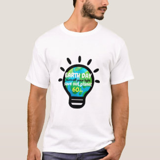 Happy earth day!| Turn off your light| Design T-Shirt