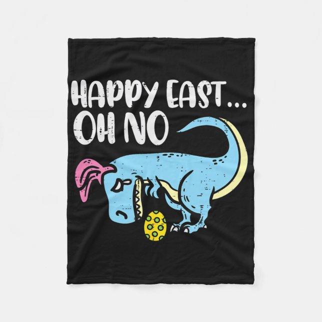 Happy East Oh No Trex Egg Funny Easter Dinosaur Bo Fleece Blanket (Front)
