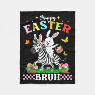 Happy Easter Bruh Cute Zebra Bunny Ears Basket Egg Fleece Blanket