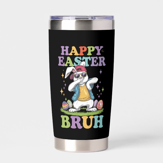 Happy Easter Bruh Funny Dabbing Bunny Rabbit Bro Insulated Tumbler (Front)